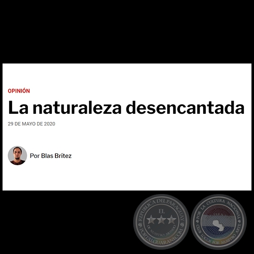 LA NATURALEZA DESENCANTADA - Por BLAS BRÍTEZ - Viernes, 29 de Mayo de 2020